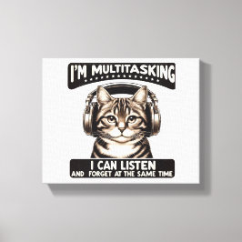 Ik multitasking, ik kan luisteren canvas afdruk