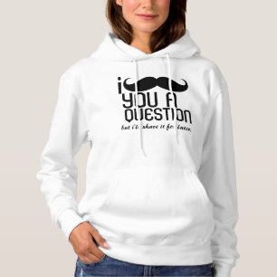 Ik Mustache... een vraag die je moet stellen. Hoodie