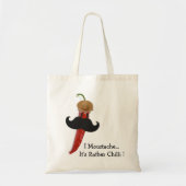 Ik Mustache... Het is Rather Chili Tote Bag (Voorkant)