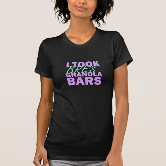 Ik nam Bre's Granola Bars T-shirt (Voorkant)