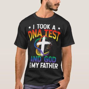 Ik nam een DNA test en God is mijn vader Religieuz T-shirt
