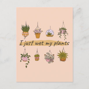 Ik nat gewoon mijn planten grappige tuinhumor briefkaart