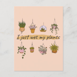 Ik nat gewoon mijn planten grappige tuinhumor briefkaart