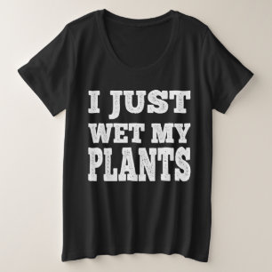 Ik nat gewoon mijn Planten Grappige tuinieren woor Grote Maat T-shirt