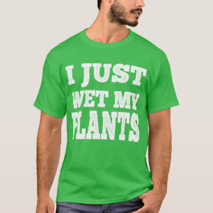 Ik nat gewoon mijn Planten Grappige tuinieren woor T-shirt