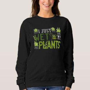 Ik nat gewoon mijn Planten Shirt... Trui