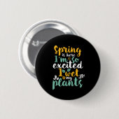 Ik nat mijn Planten Funny Spring Sason Gardening P Ronde Button 5,7 Cm (Voorkant /achterkant)