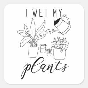Ik nat Mijn Planten Vierkante Sticker