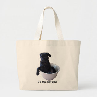Ik neem de mijne zwart - Black Pug Bag Grote Tote Bag