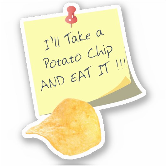 Ik neem een aardappelkapje en eet het op!!! sticker (Voorkant)