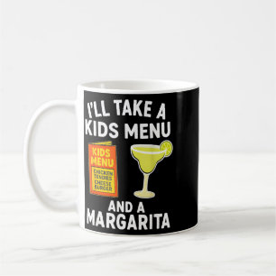 Ik neem een kindermenu en een margarita grappige m koffiemok