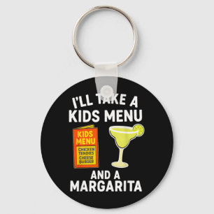 Ik neem een kindermenu en een margarita grappige m sleutelhanger