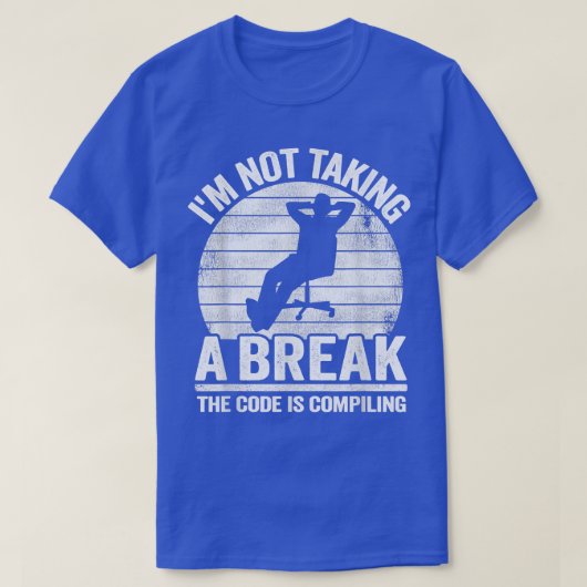 Ik neem geen Break Computer Science Coder Prog. T-shirt (Design voorkant)