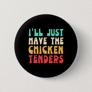 Ik Neem Gewoon De Kip Tenders Grappige Kip F Ronde Button 5,7 Cm