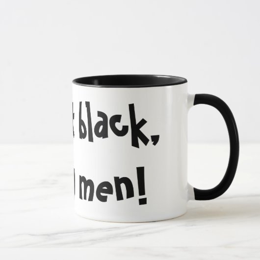 Ik neem het zwart, zoals mijn mannen. Funny Mug Mok (Rechts)