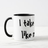 Ik neem het zwart, zoals mijn mannen. Funny Mug Mok (Links)