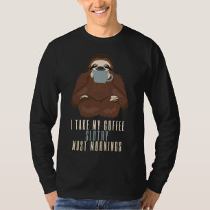 Ik neem mijn koffie de meeste ochtenden t-shirt