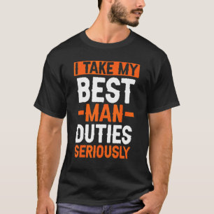Ik neem mijn taken als getuige serieus vrijgezelle t-shirt