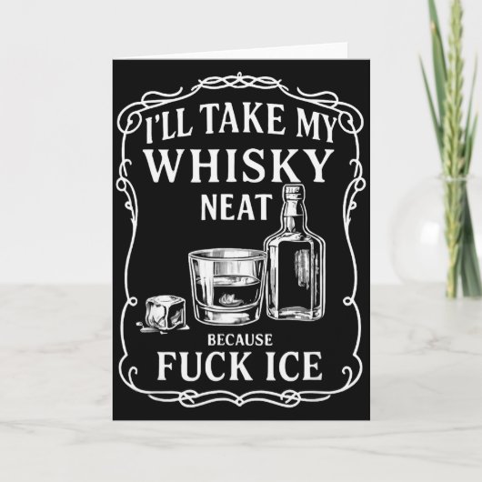 Ik neem mijn whisky puur omdat voor ijs kaart (Voorkant)