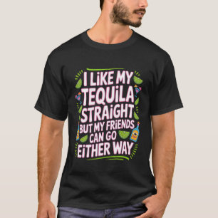 Ik neem tequila puur Vrienden gaan toch ieder hun T-shirt