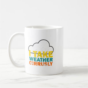 Ik neem Weather Cirrusly Funny Retro Meteoroloog Koffiemok