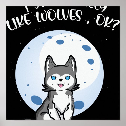 Ik-net-als-Wolven-Ok-Cute-Wolf Poster (Voorkant)