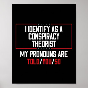 Ik noem als complottheoristen T Poster