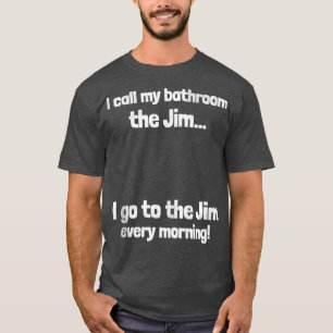 Ik noem mijn badkamer de Jim Geweldige pa Joke Fun T-shirt