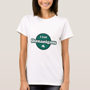 Ik noem Shenanigans Cute Irish Gezegde T-shirt