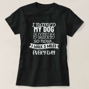 Ik noemde mijn hond 5 miljoen. Financiering T-shirt