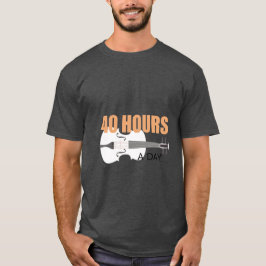 Ik oefen 40 uur per dag - een Violin Quote T-Shirt