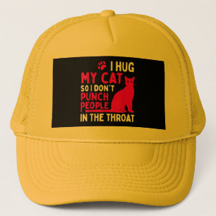 Ik omhels mijn kat zodat ik geen mensen sla - Katt Trucker Pet
