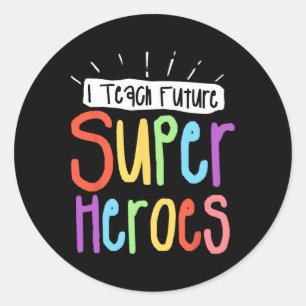 Ik Onderwijs Toekomstige Superhelden Leraar Lesgev Ronde Sticker