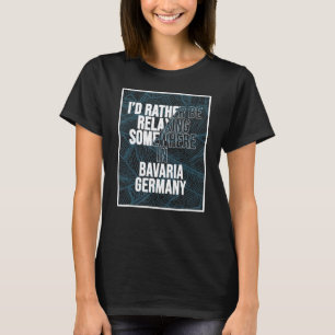 Ik ontspan liever ergens in Beieren T-shirt
