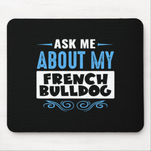 Ik over mijn Franse bulldog (blauwe tekst versie) Muismat