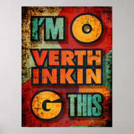 Ik overdenk dit grappige citaat sarcasme poster