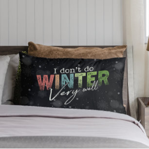 Ik overleef de winter niet zo goed Grappige winter Kussen