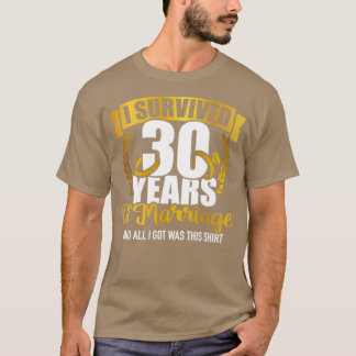 Ik overleefde 30 jaar huwelijk voor de 30e bruilof t-shirt