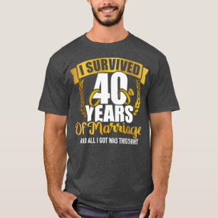 Ik overleefde 40 jaar huwelijk voor de 40ste bruil t-shirt