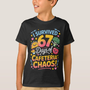 Ik overleefde 67 dagen cafetariacaos leraar humor t-shirt