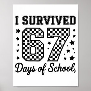 Ik overleefde 67 dagen met school leraren studente poster