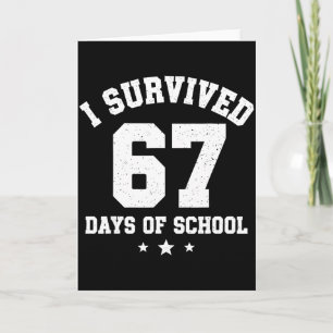 Ik overleefde 67 dagen school studenten leraren 67 kaart
