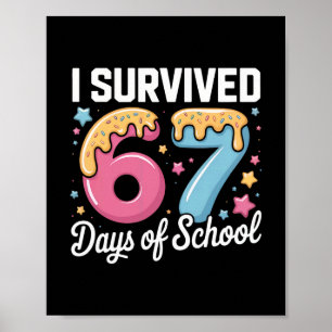 Ik overleefde 67 dagen van school leraren studente poster