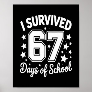 Ik overleefde 67 dagen van school leraren studente poster