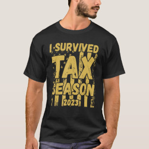 Ik overleefde belastingseizoen 2023 accountant CPA T-shirt