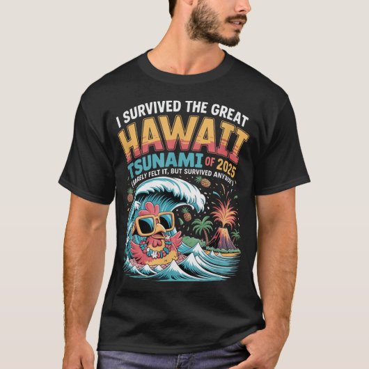 Ik overleefde de grote tsunami van 2025 in Gezegde T-shirt (Voorkant)