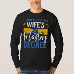 Ik overleefde de master 'coole man' van mijn vrouw t-shirt