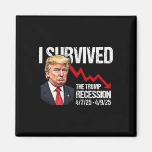 Ik overleefde de Trump-recessie 4725 4925 Trump Re Magneet