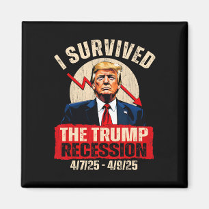 Ik overleefde de Trump-recessie 4725 4925 Trump Re Magneet