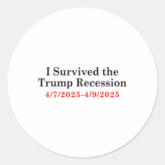 Ik overleefde de Trump-recessie 4_72025 - 4_9_2025 Ronde Sticker